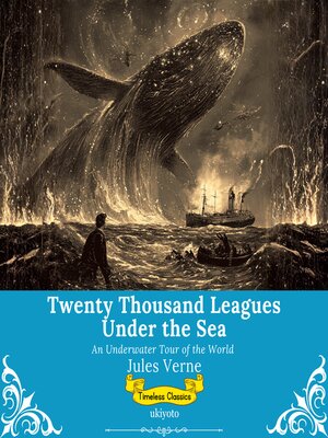 cover image of Twenty Thousand Leagues Under the Sea | Timeless Classics